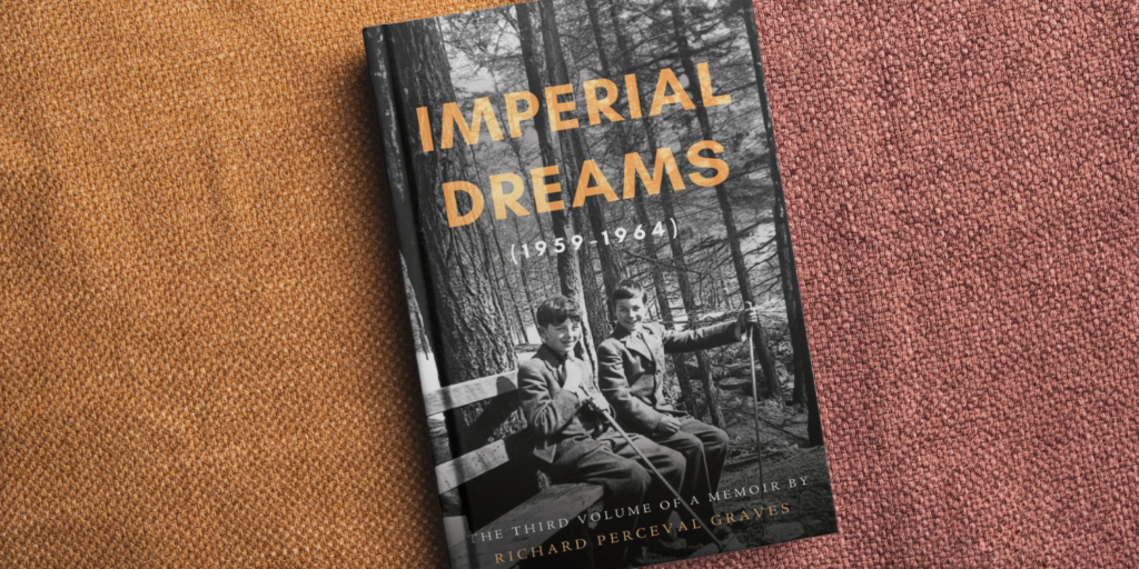 Richard Perceval Graves’ new memoir, Imperial Dreams, offers a fascinating glimpse into school, childhood and British society during the early 1960s.