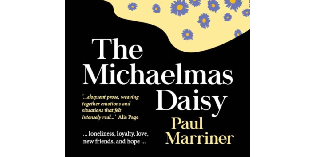 North Ascot author Paul Marriner’s latest book The Michaelmas Daisy is written in honour of those in need of care, and those who care for them